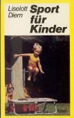 Sport für Kinder. Elemente einer Didaktik für das Alter von null bis zehn