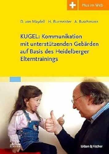 KUGEL: Kommunikation mit unterstützenden Gebärden eBook: mit Zugang zum Elsevier-Portal