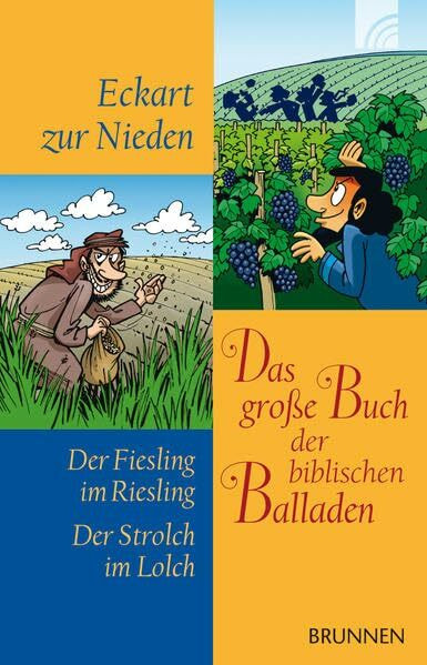 Das große Buch der biblischen Balladen: Der Fiesling im Riesling Der Strolch im Lolch