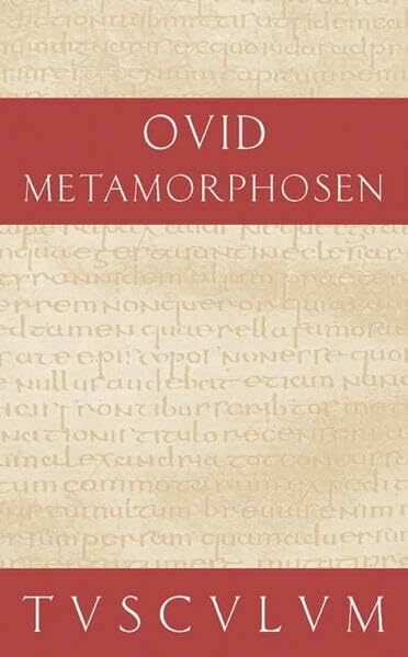 Metamorphosen: Lateinisch-deutsch (Sammlung Tusculum) Metamorphosen: Lateinisch-deutsch (Sammlung Tusculum)