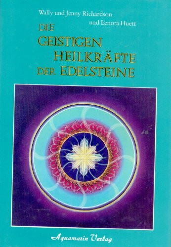 Die geistigen Heilkräfte der Edelsteine.