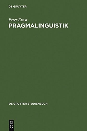 Pragmalinguistik: Grundlagen. Anwendungen. Probleme (De Gruyter Studienbuch)