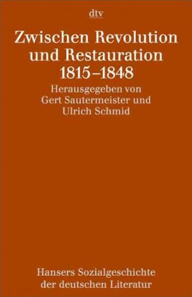 Hansers Sozialgeschichte der deutschen Literatur vom 16. Jahrhundert bis zur Gegenwart: Zwischen Revolution und Restauration. 1815 - 1848 (dtv Fortsetzungsnummer 31)