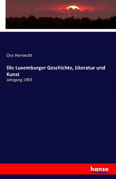 Die Luxemburger Geschichte, Literatur und Kunst