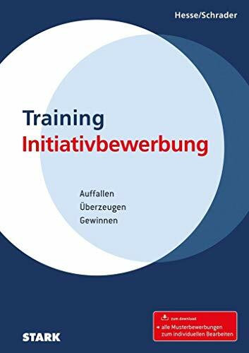 STARK Training Initiativbewerbung: Auffallen Überzeugen Gewinnen. Zum download: alle Musterbewerbungen zum individuellen Bearbeiten (Bewerbungsratgeber)