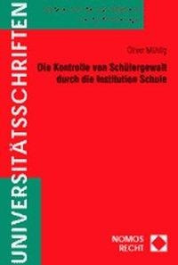 Die Kontrolle von Schülergewalt durch die Institution Schule