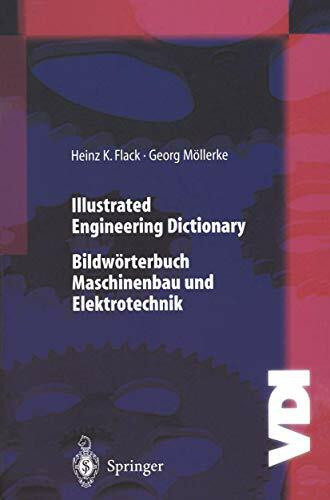 Illustrated Engineering Dictionary: Bildwörterbuch Maschinenbau und Elektrotechnik Englisch/Deutsch - Deutsch/Englisch (VDI-Buch)