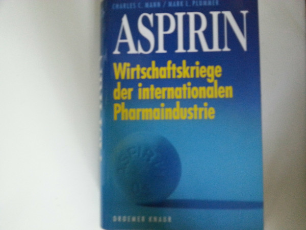Aspirin: Wirtschaftskriege der internationalen Pharmaindustrie