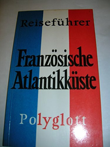 Französische Atlantikküste (Polyglott on tour)
