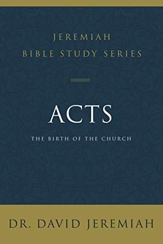 Acts: The Birth of the Church (Jeremiah Bible Study Series)