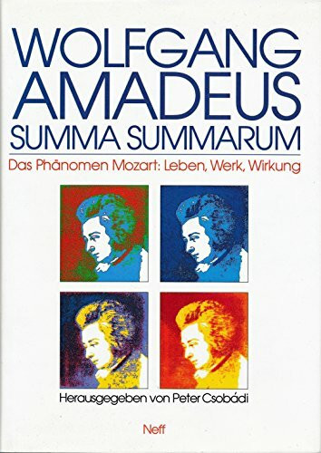 Wolfgang Amadeus - Summa Summarum. Die vielen Dimensionen des Phänomens Mozart. Sachbuch