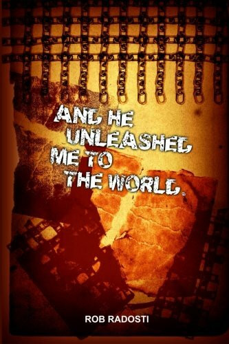 And He Unleashed Me To The World