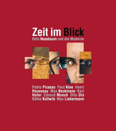 Zeit im Blick: Felix Nussbaum und die Moderne