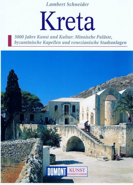 DuMont Kunst Reiseführer Kreta: 5000 Jahre Kunst und Kultur. Minoische Paläste, byzantinische Kapellen und venezianische Stadtanlagen