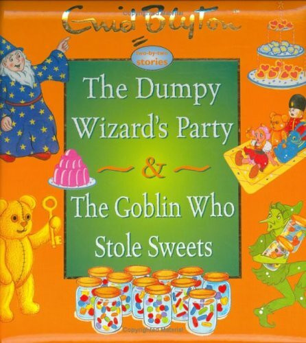 The Dumpy Wizard's Party & The Goblin Who Stole Sweets