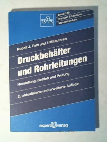 Druckbehälter und Rohrleitungen: Herstellung, Betrieb und Prüfung (Kontakt & Studium)