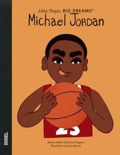Little People, Big Dreams – Michael Jordan: Deutsche Ausgabe | Kinderbuch ab 4 Jahre (Little People, BIG DREAMS (Deutsche Ausgabe))