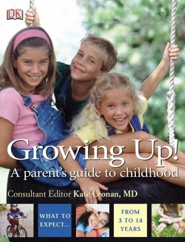 Growing Up!: A Parent's Guide to Childhood