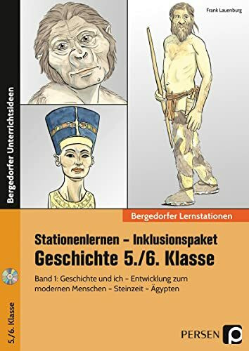 Stationenlernen Geschichte 5/6 Band 1 - inklusiv: Geschichte und ich - Entwicklung zum modernen Menschen - Steinzeit - Ägypten (5. und 6. Klasse) (Bergedorfer® Lernstationen)