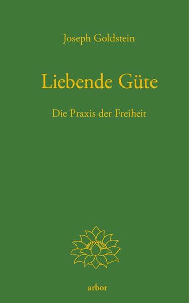 Liebende Güte: Die Praxis der Freiheit