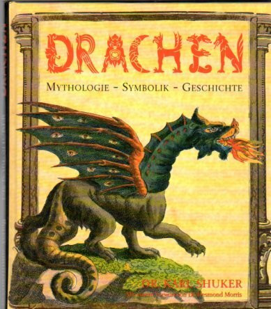Drachen. Mythologie - Symbolik - Geschichte