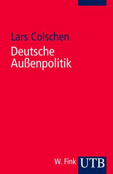 Utb, Stuttgart Deutsche Außenpolitik, Grundzüge Der Politikwissenschaft