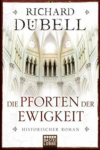 Die Pforten der Ewigkeit: Historischer Roman