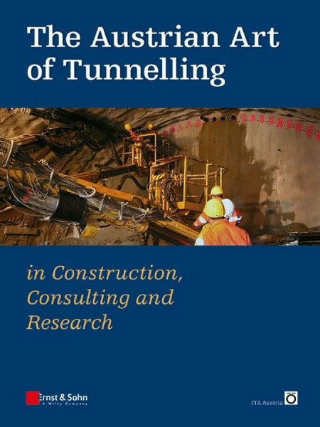 The Austrian Art of Tunnelling: in Construction, Consulting and Research