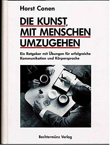 Die Kunst, mit Menschen umzugehen. Sonderausgabe