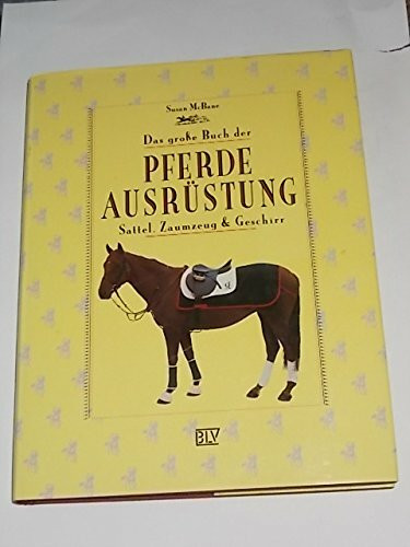 Das große Buch der Pferdeausrüstung