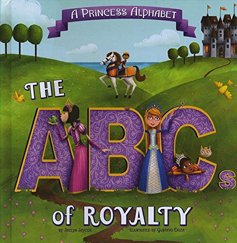 A Princess Alphabet: The ABCs of Royalty! (Alphabet Connection)