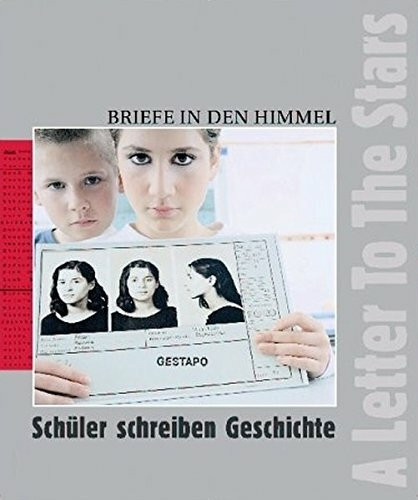 A Letter To The Stars. Briefe in den Himmel: Schüler schreiben Geschichte
