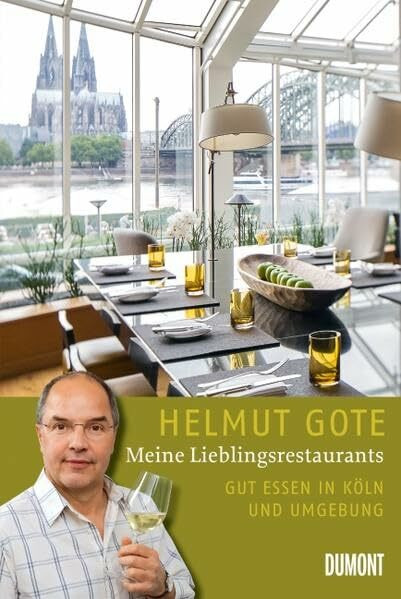 Meine Lieblingsrestaurants: Gut Essen in Köln und Umgebung