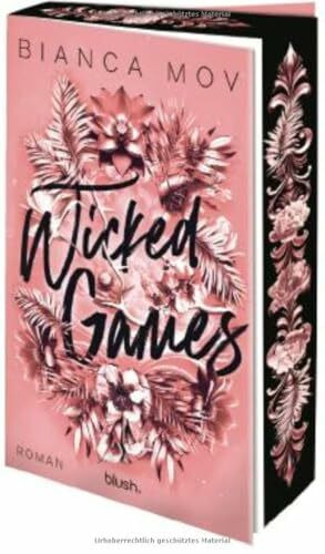 Wicked Games: Roman - Morally grey, verboten gut und unanständig spicy: die Tabu-Romance von SPIEGEL-Bestsellerautorin Bianca Mov! (Wicked Love, Band 2)
