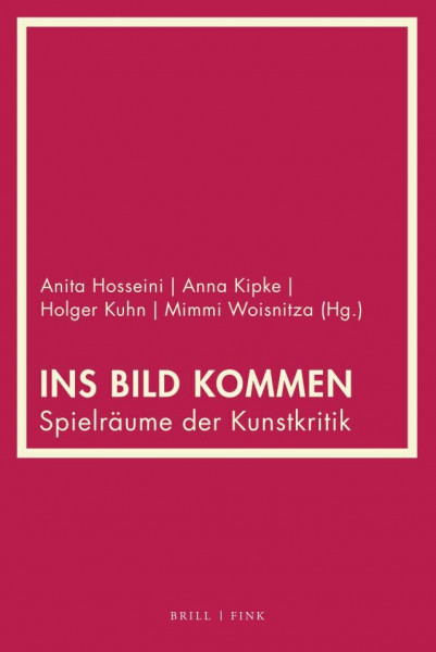 Ins Bild kommen: Spielräume der Kunstkritik