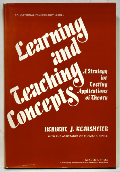 Learning and Teaching Concepts: A Strategy for Testing Applications Theory: A Strategy for Testing Applications of Theory (Educational Psychology)