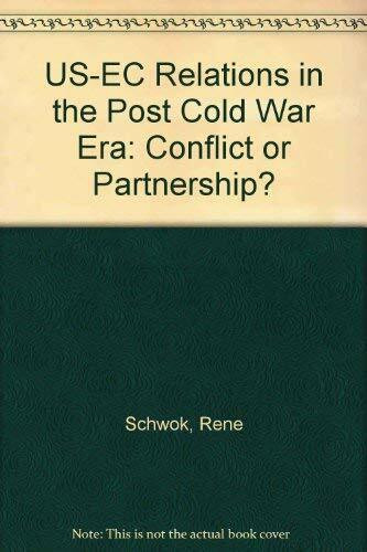 U.s.-ec Relations In The Post-cold War Era: Conflict Or Partnership?