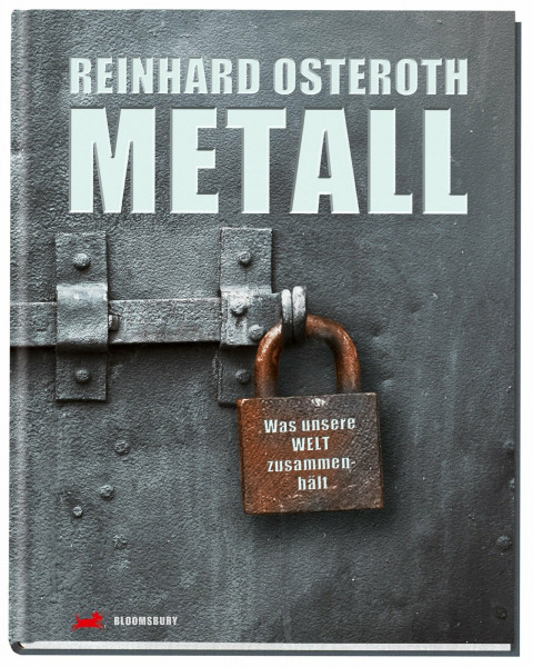 Metall: Was unsere Welt zusammenhält