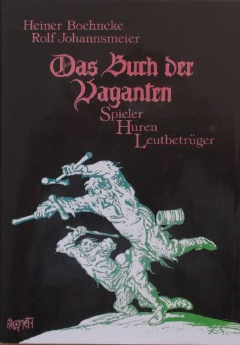 Das Buch der Vaganten. Spieler, Huren, Leutbetrüger