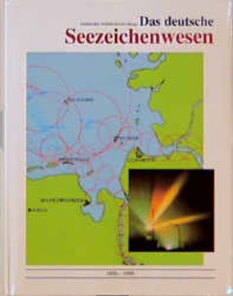 Das deutsche Seezeichenwesen 1850-1990: Zwischen Segel- und Container-Schiffsverkehr