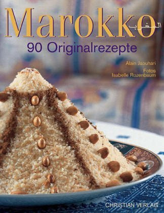 Marokko: 90 Originalrezepte