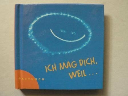 Ich mag Dich, weil