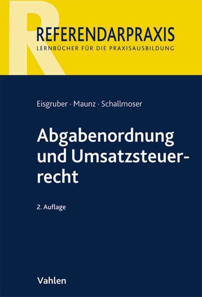 Abgabenordnung und Umsatzsteuerrecht (Referendarpraxis) Abgabenordnung und Umsatzsteuerrecht (Referendarpraxis)