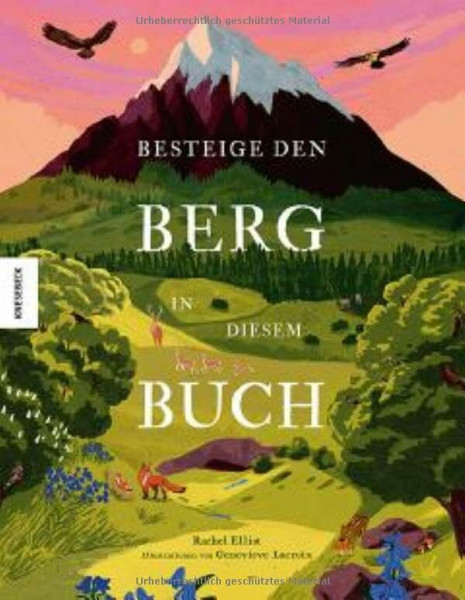 Besteige den Berg in diesem Buch: Dein erstes Bergabenteuer! Entdecke Gipfel, Gletscher & Gebirge in aller Welt – Naturwissen & spannende Fakten für Kinder ab 6 Jahren