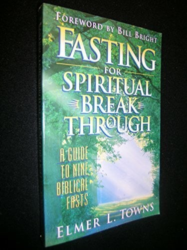 Fasting for Spiritual Breakthrough Fasting for Spiritual Breakthrough