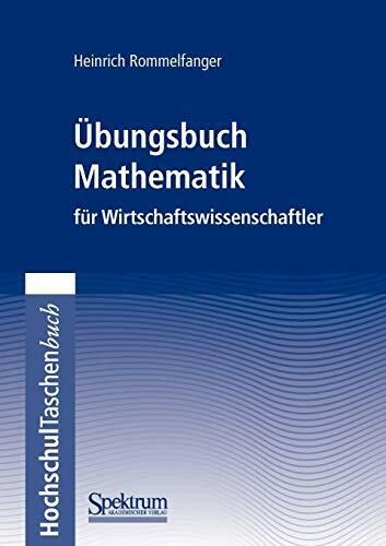 Übungsbuch Mathematik für Wirtschaftswissenschaftler (German Edition)
