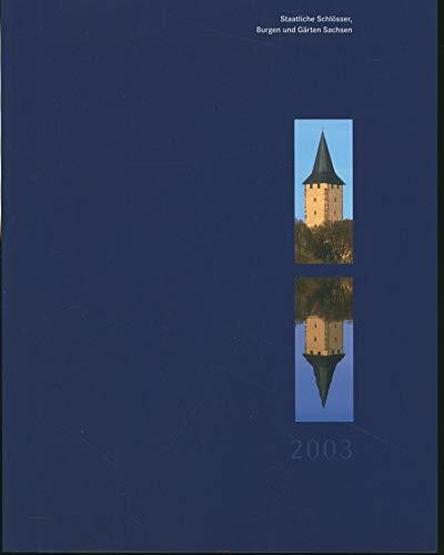 Staatliche Schlösser Burgen und Gärten Sachsen 2002: Jahrbuch Band 10