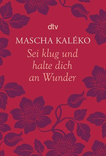 Sei klug und halte dich an Wunder Gedanken über das Leben: Originalausgabe