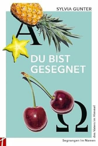 Du bist gesegnet: Segnungen im Namen des Vaters im Himmel