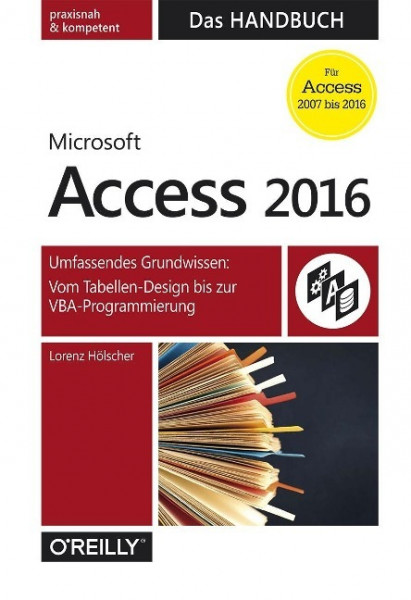 Access 2016 - Das Handbuch (Für Access 2007 bis 2016)